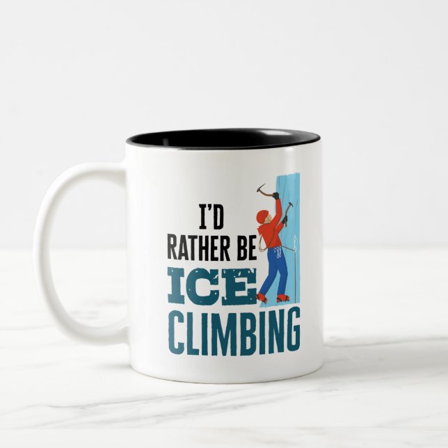 Tasse 2 Couleurs Je préfère être l'alpiniste de l'Escalade de glace (Gauche)