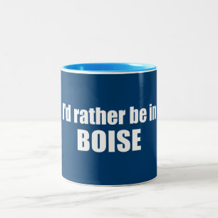 Tasse 2 Couleurs Je Préférerais Être À Boise Idaho