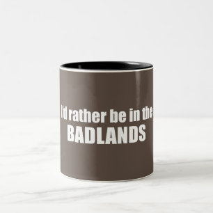 Tasse 2 Couleurs Je Préférerais Être Dans Les Badlands