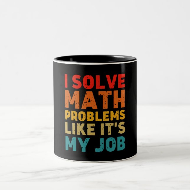 Tasse 2 Couleurs Je Résous des Problèmes de Maths Comme si c'Était  (Centre)