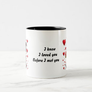Tasse 2 Couleurs Je savais que je t'aimais avant de te rencontrer