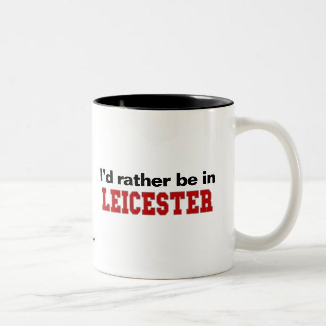 Tasse 2 Couleurs Je serais plutôt à Leicester (Droit)