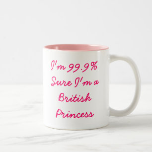 Tasse 2 Couleurs Je suis 99,9% sûrs je suis une princesse
