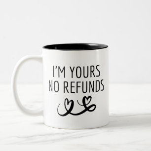 Tasse 2 Couleurs Je suis à vous Pas de remboursement Gift Girlfrien