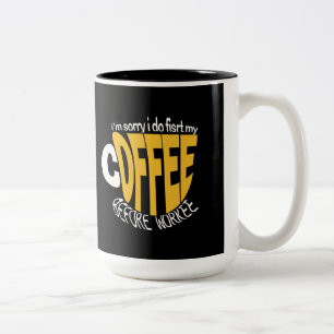 Tasse 2 Couleurs Je suis désolé de faire mon café avant le travail