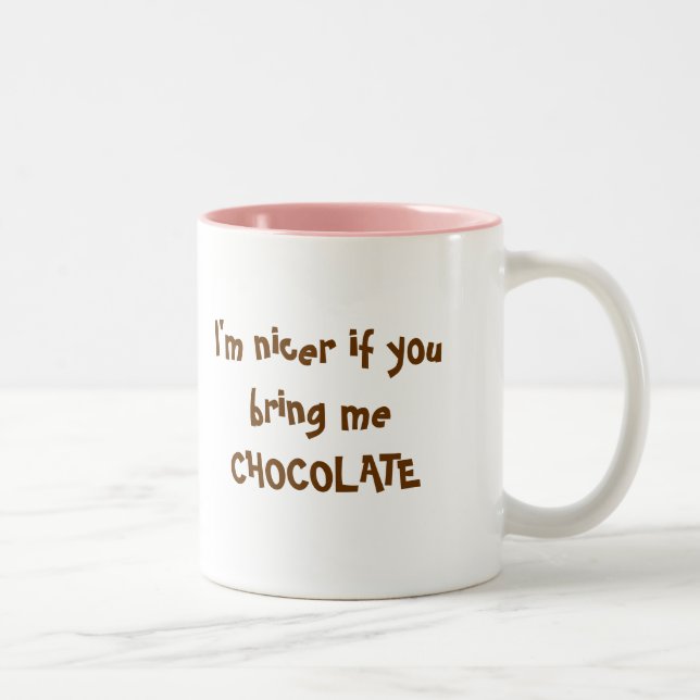Tasse 2 Couleurs Je suis plus gentil si youbring le meCHOCOLATE, je (Droit)