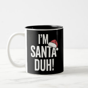 Tasse 2 Couleurs Je suis Santa Duh idée cadeau de Noël drôle