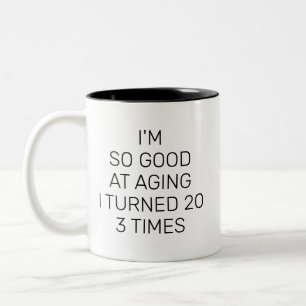 Tasse 2 Couleurs Je suis si doué pour vieillir que j'ai eu 20 ans 3