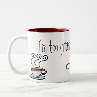 Tasse 2 Couleurs Je suis trop grincheux sans mon café !