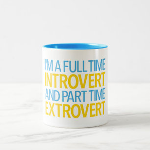 Tasse 2 Couleurs Je suis un introverti à plein temps et un extraver