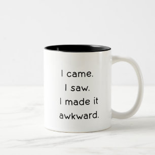 Tasse 2 Couleurs Je suis venu, j'ai vu, j'ai rendu ça gênant, drôle