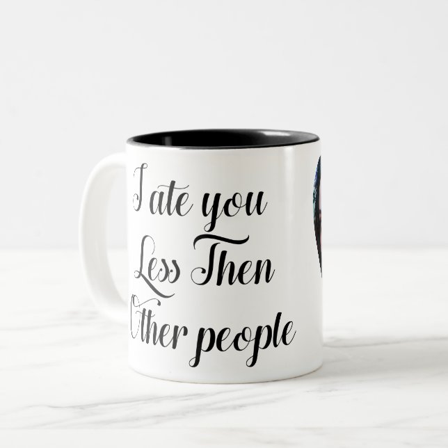 Tasse 2 Couleurs Je t'ai mangé moins que les autres (Devant gauche)