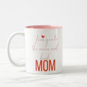 Tasse 2 Couleurs Je t'aime sur la lune et de retour, maman