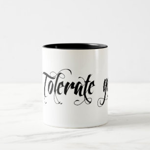 Tasse 2 Couleurs Je te tolère