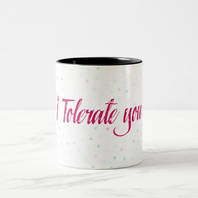 Tasse 2 Couleurs Je te tolère. (Centre)