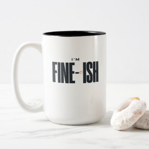 Tasse 2 Couleurs Je vais plutôt bien – Citation drôle et sarcastiqu