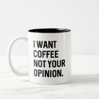 Je Veux Du Café Pas Votre Opinion