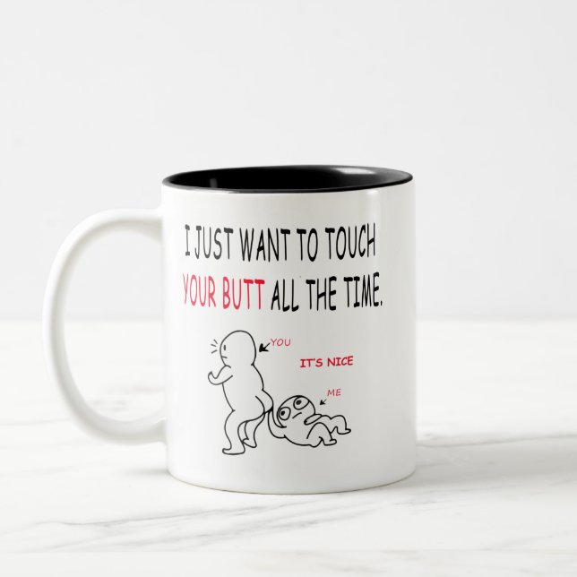 Tasse 2 Couleurs je veux toucher votre cul tout le temps BestSellin (Gauche)