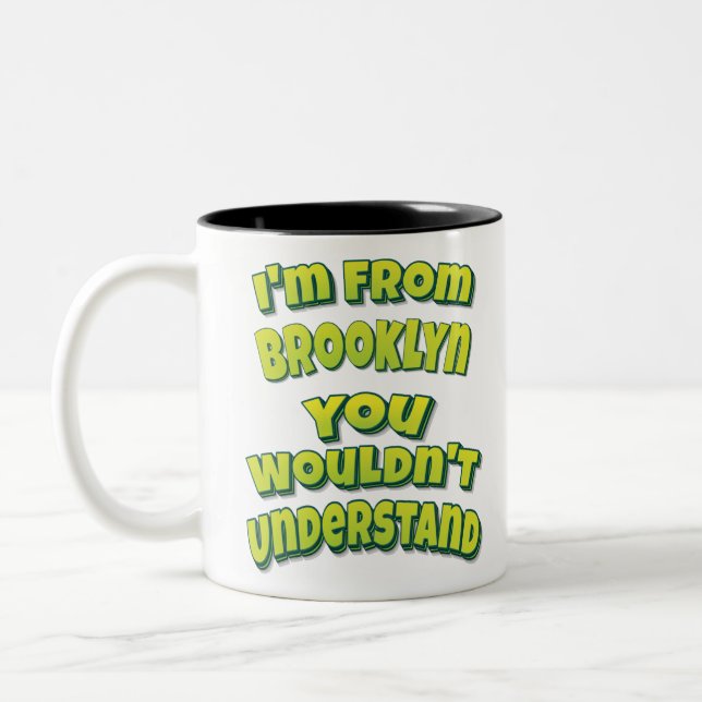Tasse 2 Couleurs Je viens de Brooklyn vous ne comprendriez pas (Gauche)
