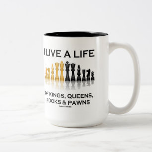 Tasse 2 Couleurs Je Vis Une Vie De Rois, Reines, Rooks & Pions