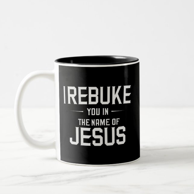 Tasse 2 Couleurs Je vous réprimande au nom de Jésus (Gauche)