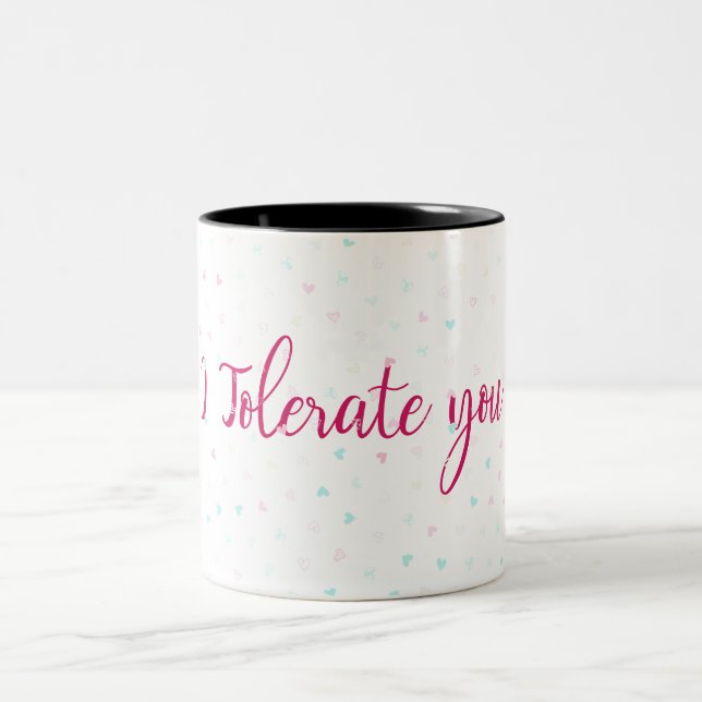 Tasse 2 Couleurs Je vous tolère. (Centre)