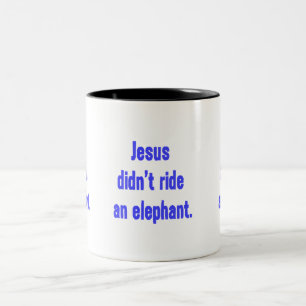 Tasse 2 Couleurs Jésus n'a pas monté d'éléphant