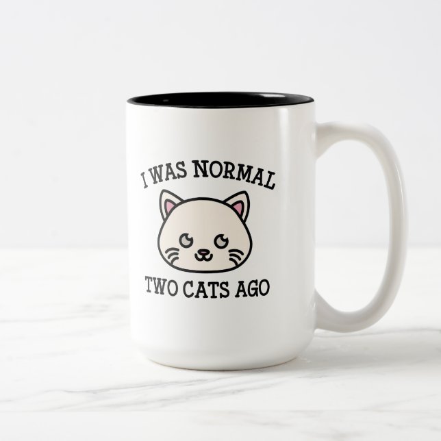 Tasse 2 Couleurs J'Étais Normal Il Y A Deux Chats (Droit)
