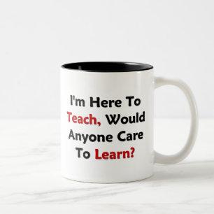 Tasse 2 Couleurs J'ici enseigner, n'importe qui suis-