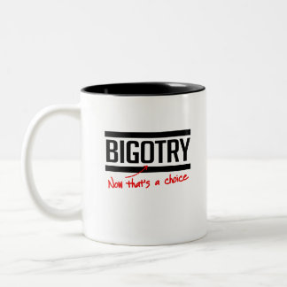 Tasse 2 Couleurs La bigoterie est un choix