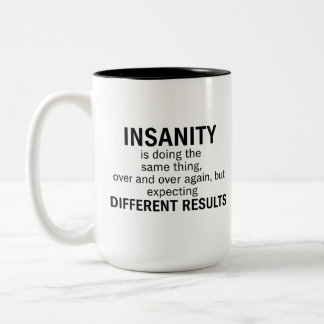 Tasse 2 Couleurs La Folie C'est Faire la Même Chose
