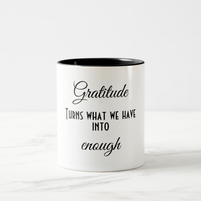Tasse 2 Couleurs La gratitude est quand ce que vous avez suffit.  (Centre)