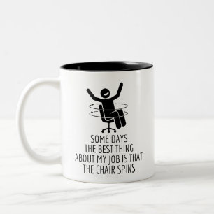 Tasse 2 Couleurs La meilleure chose dans mon travail est la chaise