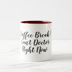 Tasse 2 Couleurs la pause-café ne peut pas soigner le calembour