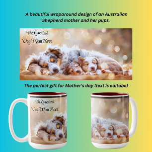 Tasse 2 Couleurs La plus grande mère de chien jamais Australian She