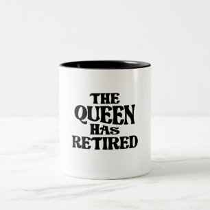 Tasse 2 Couleurs La Reine A Retraité Une Drôle Retraite