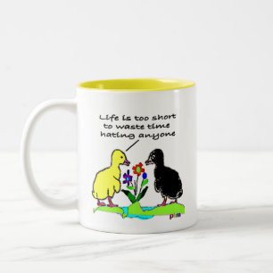 Tasse 2 Couleurs La Vie Est Trop Courte Pour Perdre Du Temps À Haïr