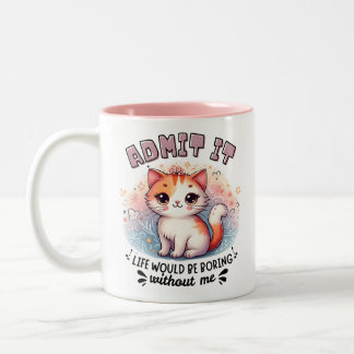 Tasse 2 Couleurs L'admettre La Vie Serait Ennuyeuse Cadeau pour Ama