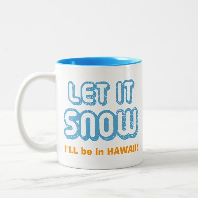 Tasse 2 Couleurs LAISSEZ NEIGE, je serai à Hawaï ! Funny personnali (Gauche)