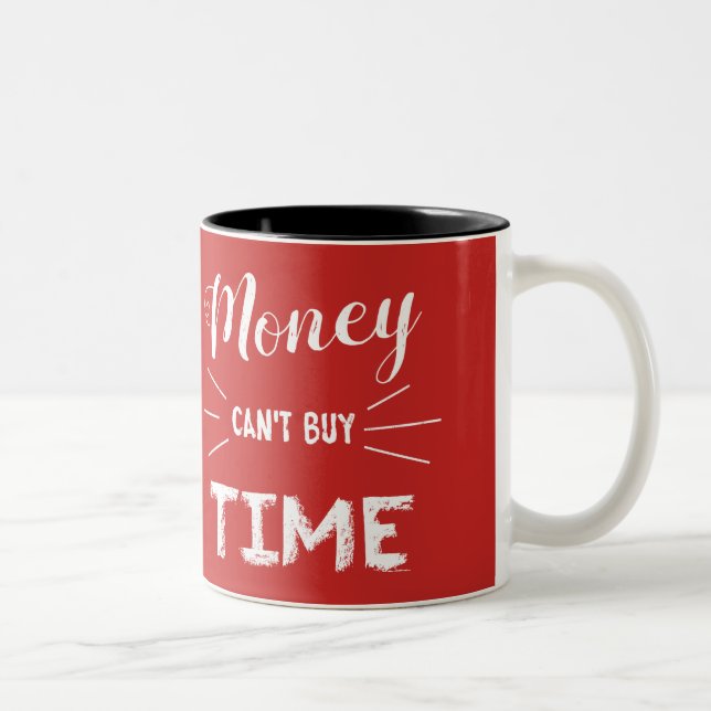 Tasse 2 Couleurs L'argent ne peut pas acheter le temps (Droit)