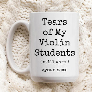 Tasse 2 Couleurs Larmes de mes étudiants de violon encore chaud drô