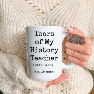 Tasse 2 Couleurs Larmes de mon professeur d'histoire encore chaud d