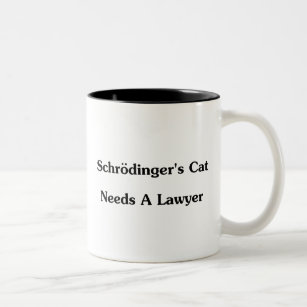 Tasse 2 Couleurs Le chat de Schrodinger a besoin d'un avocat