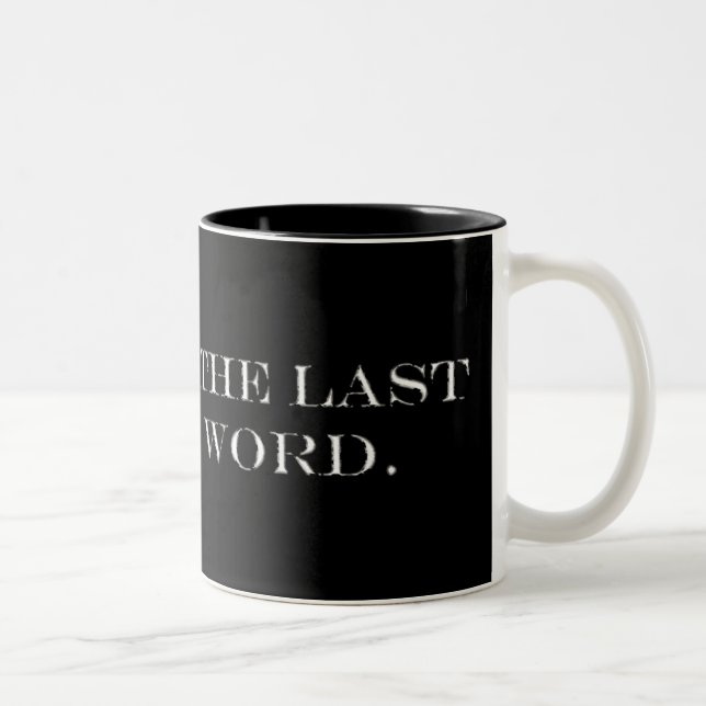 Tasse 2 Couleurs Le Dernier mot (Droit)