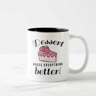 Tasse 2 Couleurs Le dessert rend tout meilleur