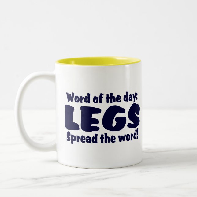 Tasse 2 Couleurs Le mot d'aujourd'hui est diffusion de JAMBES (Gauche)