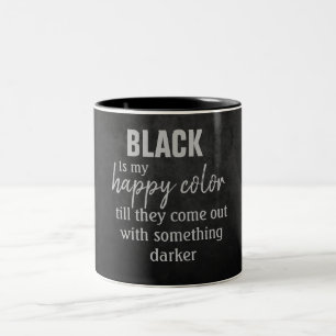 Tasse 2 Couleurs Le Noir Drôle Est Ma Couleur Heureuse