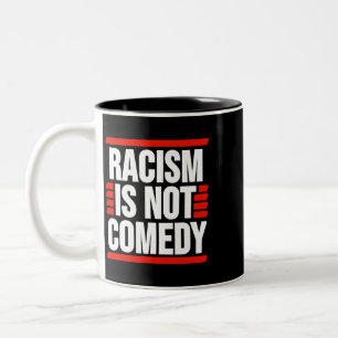 Tasse 2 Couleurs Le racisme n'est pas une comédie Arrêter la haine