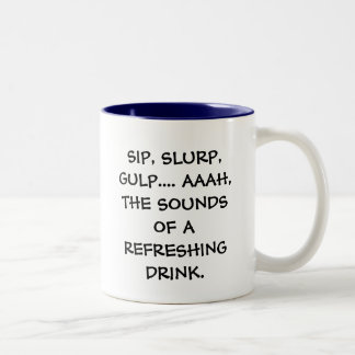 TASSE 2 COULEURS LE SIP, BOIVENT BRUYAMMENT, ENGLOUTISSENT…. AAAH,