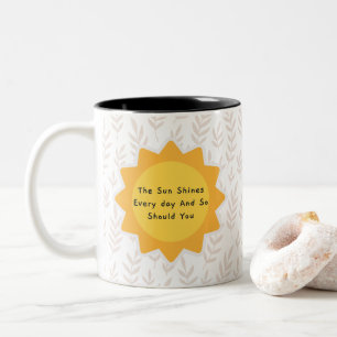 Tasse 2 Couleurs Le Soleil Brille Tous Les Jours Et Si Vous 7